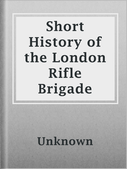 Title details for Short History of the London Rifle Brigade by Unknown - Available